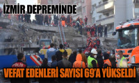 İzmir'de can kaybı 69'a  yükseldi
