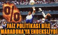 Faiz politikası bile Maradona'ya endeksliydi