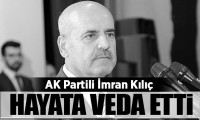 AK Parti milletvekili İmran Kılıç hayatını kaybetti