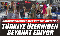 Karantinadan kaçmak isteyen İngilizler Türkiye üzerinden seyahat ediyor