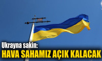 Ukrayna sakin: Hava sahamız açık kalacak