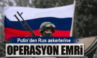 Putin'den Rus askerlerine Ukrayna'da operasyon emri