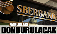 Sberbank'ın varlıkları dondurulacak