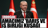Erdoğan: Amacımız 'barış ve iş birliği' kuşağı