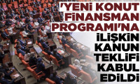 'Yeni Konut Finansman Programı'na ilişkin kanun teklifi kabul edildi