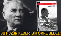 İki Damla Gözyaşı, işte Atatürk’ü duygulandıran anlar