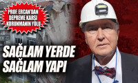 Prof. Dr. Ercan'dan deprem gerçeği: Çare sağlam yerde sağlam yapı