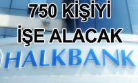 Halkbank 750 kişiyi işe alacak