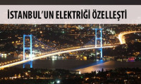 İstanbul'un elektriği özelleşti