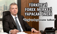 Türkiye'yi forex merkezi yapacak öneri