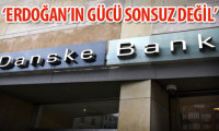 Danske Bank'tan çarpıcı Erdoğan yorumu