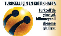 Turkcell için çok kritik hafta!