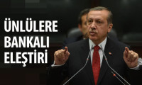 Erdoğan'dan bankalı eleştiri