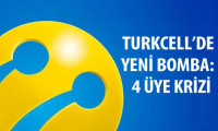 Turkcell’de yeni bomba: 4 üye krizi 