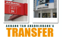Akbank'tan Anadolubank'a transfer!