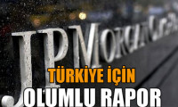 JP Morgan: Güçlü Türkiye