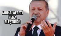 Erdoğan muhalefeti fena eleştirdi