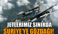 Türk jetleri Suriye sınırında!