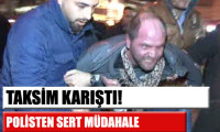 Taksim'de polis müdahalesi!