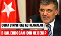 Gül'den Bilal Erdoğan yanıtı!