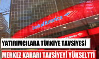 BofA ML Türkiye için tavsiye yükseltti