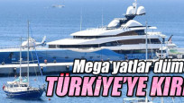Mega yatlar dümeni Türkiye'ye kırdı