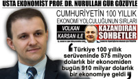 Prof. Dr. Nurullah Gür’le 100 yıllık yolculuk... Türk ekonomisinin Aşil topuğu cari açık mı?