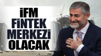 Bakan Nebati: İFM, Fintek merkezi olacak
