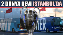 Inter ve Manchester City, UEFA Şampiyonlar Ligi finali için İstanbul'da