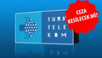 Türk Telekom'a şok soruşturma