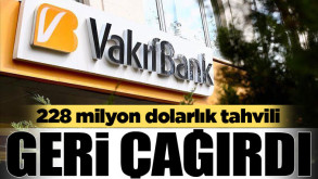 VakıfBank 228 milyon dolarlık tahvili geri çağırdı