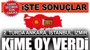 2. turda Ankara, İstanbul ve İzmir kime oy verdi? İşte son durum...