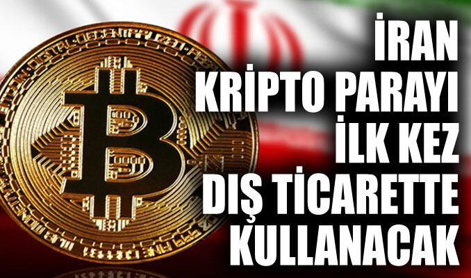 İran, kripto parayı ilk kez dış ticarette kullanacak