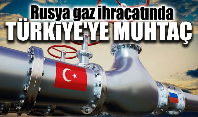 Rusya gaz ihracatında Türkiye'ye muhtaç
