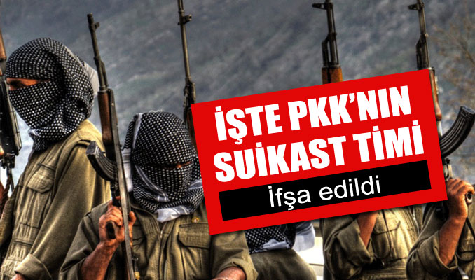 İşte PKK'nın suikast timi