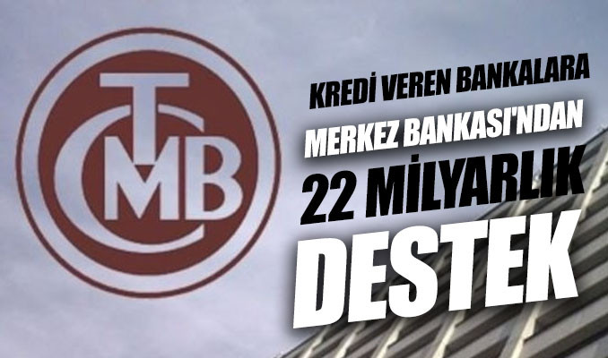 Kredi veren bankalara Merkez Bankası'ndan 22 milyarlık destek