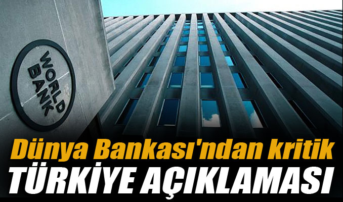 Dünya Bankası'ndan kritik Türkiye açıklaması: Önemli bir potansiyel bulunabilir