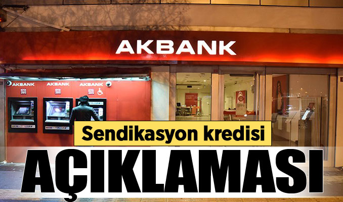Akbank'tan sendikasyon kredisi açıklaması