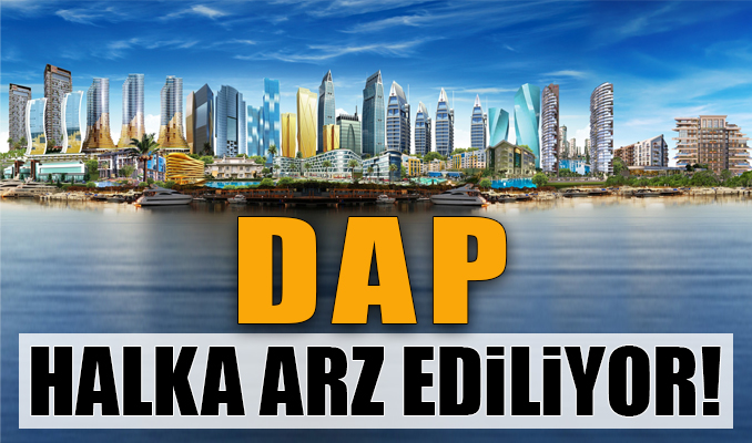 DAP halka arz ediliyor!