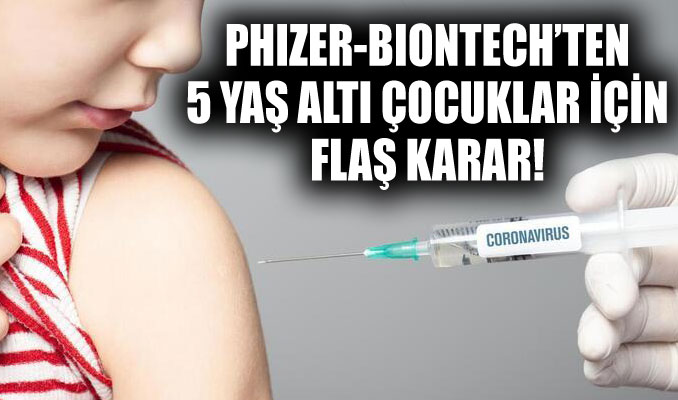 Pfizer-BioNTech 5 yaş altı çocuklara aşı başvurusunu erteledi
