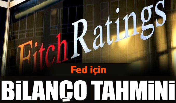 Fitch'ten, Fed için bilanço tahmini