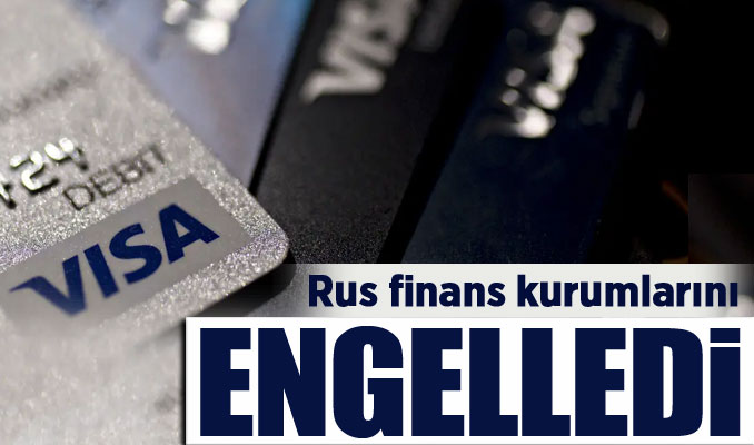 Visa, Rus finans kurumlarını engelledi