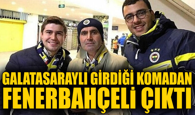 Galatasaraylı girdiği komadan Fenerbahçeli çıktı