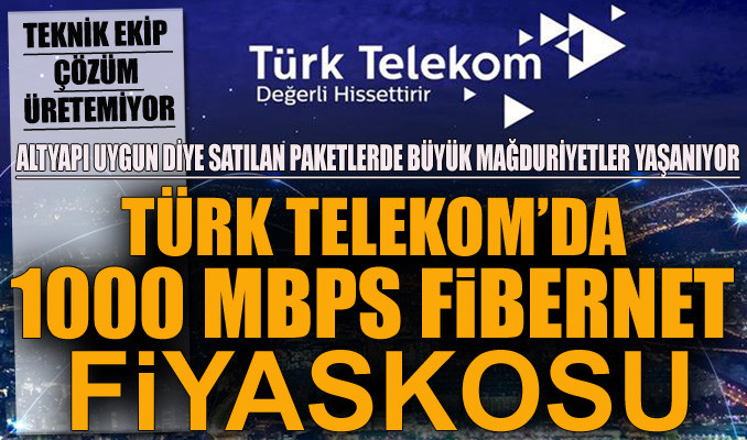 Türk Telekom’da 1000 Mbps fibernet fiyaskosu