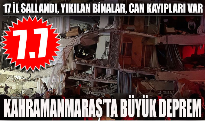 Kahramanmaraş'ta 7,7 büyüklüğünde deprem