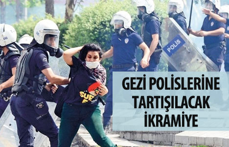 Gezi polislerine tartışılacak ikramiye!
		