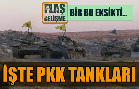 Bak şu işe! Tanklar PKK’ya sığındı