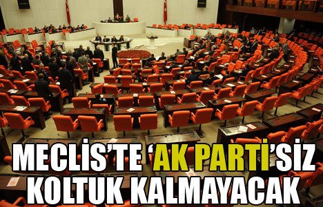 AK Parti Meclis'te koltuk bırakmayacak