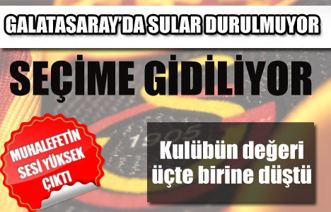 Galatasaray seçime gidiyor?