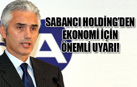 Sabancı Holding'den ekonomi için uyarı!